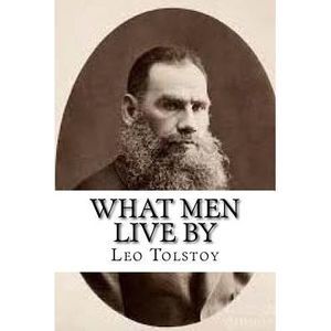What Men Live By -- Leo Tolstoy